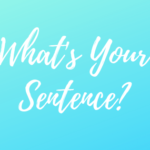 What's your sentence?