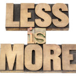 Less is More