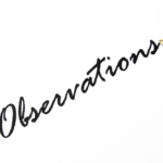 Is observation still important?