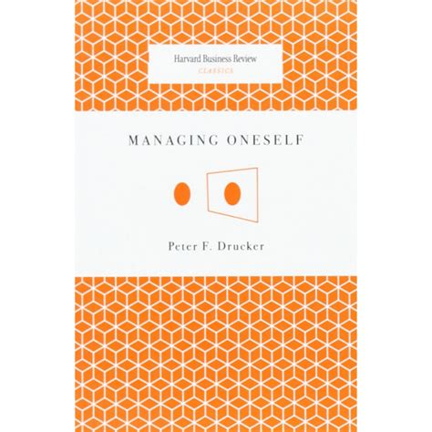 Managing Oneself by Peter Drucker