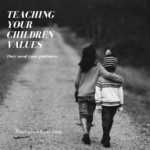 Teaching Your Children Values